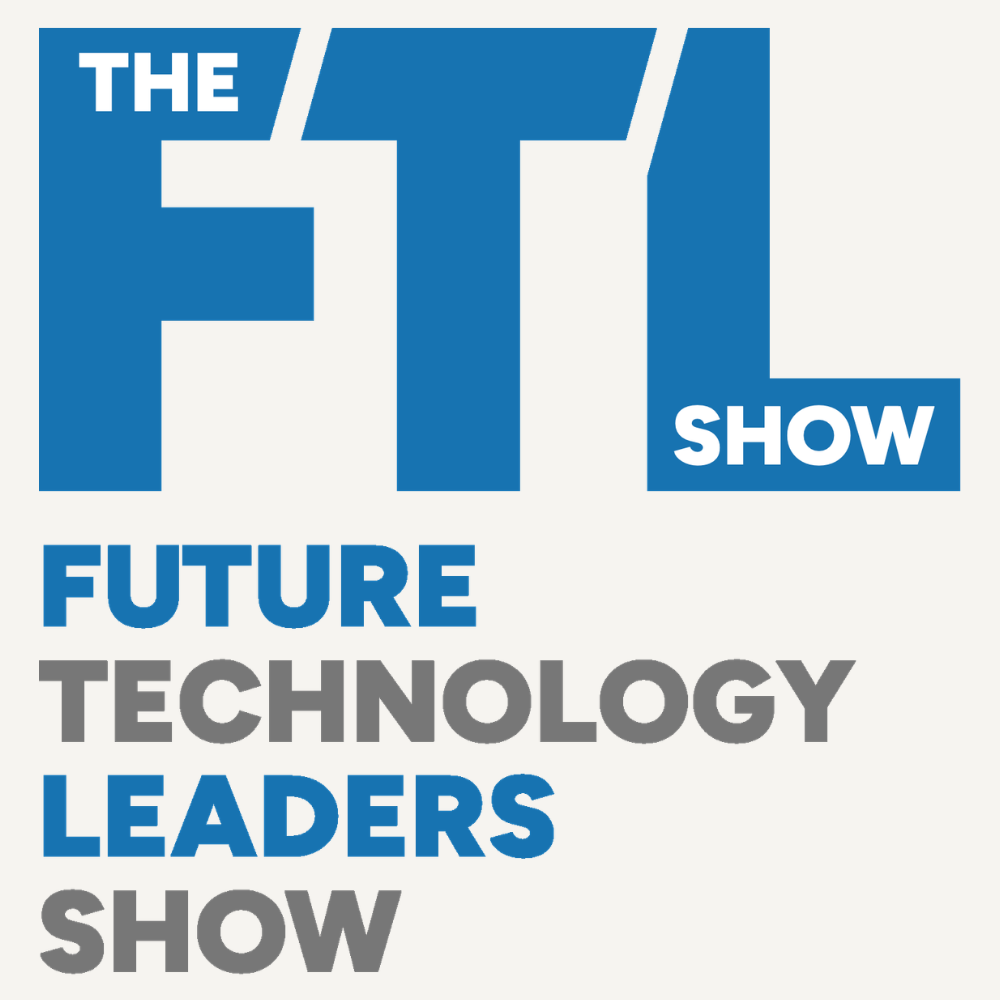 The FTL Show — Future Technology Leaders